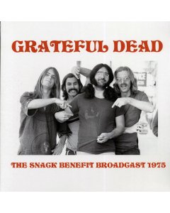 Grateful Dead - The Snack Benefit Broadcast 1975 (ltd. 500 copies made)