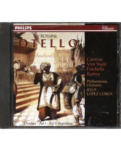 Rossini, Carreras, Von Stade, Fisichella, Ramey - Otello: A Lyric Tragedy In Three Acts