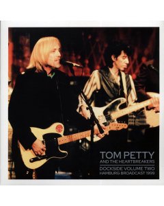 Tom Petty & The Heartbreakers - Dockside Volume 2: Hamburg Broadcast 1999 (2xLP)