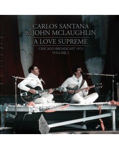 Carlos Santana, John McLaughlin - A Love Supreme Volume 2: Chicago Broadcast 1973 (2xLP)