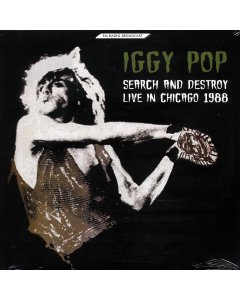 Iggy Pop - Search And Destroy: Live In Chicago 1988 (2xLP)