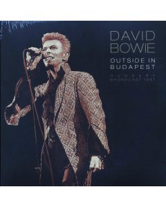 David Bowie - Outside In Budapest: Hungary Broadcast 1997 (2xLP)