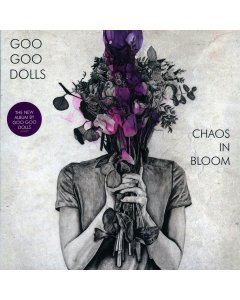 Goo Goo Dolls - Chaos In Bloom