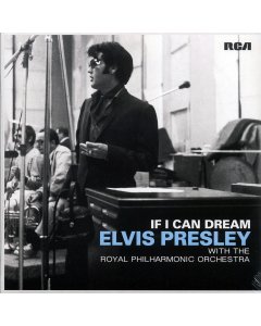 Elvis Presley, The Royal Philharmonic Orchestra - If I Can Dream