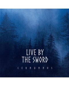 LIVE BY THE SWORD - CERNUNNOS