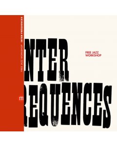 FREE JAZZ WORKSHOP - INTER FREQUENCES