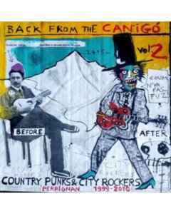 VARIOUS ARTISTS - BACK FROM THE CANIGO VOLUME TWO: COUNTRY PUNKS & CITY ROCKERS PERPIGNAN 1999-2010