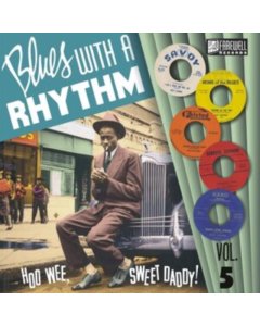 VARIOUS ARTISTS - BLUES WITH A RHYTHM VOL. 5: HOW WEE, SWEET DADDY!