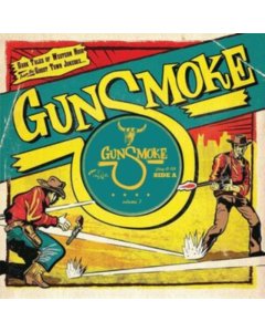 VARIOUS ARTISTS - GUNSMOKE VOLUME 7: DARK TALES OF WESTERN NOIR FROM A GHOST TOWN JUKEBOX