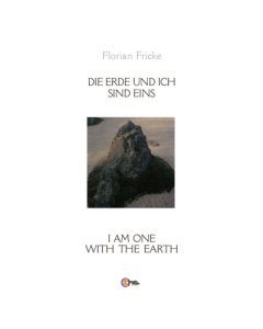 FRICKE,FLORIAN - DIE ERDE UND ICH SIND EINS