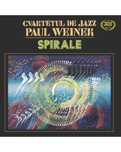 CVARTETUL DE JAZZ PAUL WEINER - SPIRALE