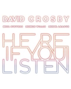 CROSBY,DAVID - HERE IF YOU LISTEN