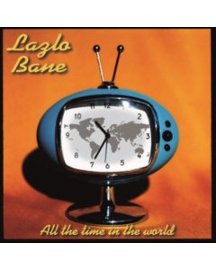 BANE,LAZLO - ALL THE TIME IN THE WORLD