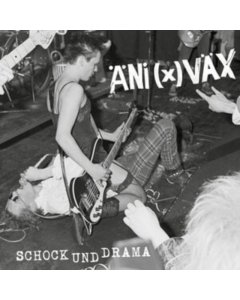 ANI(X)VAX - SCHOCK UND DRAMA