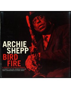 SHEPP,ARCHIE - BIRD FIRE A TRIBUTE TO CHARLY