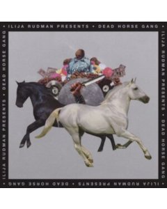 RUDMAN,ILIJA - ILIJA RUDMAN PRESENTS: DEAD HORSE GANG