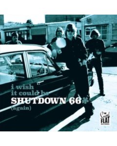 SHUTDOWN 66 - I WISH IT COULD BE SHUTDOWN 66 (AGAIN)