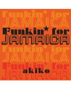 AKIKO - FUNKIN FOR JAMAICA