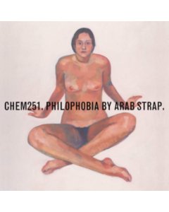 ARAB STRAP - PHILOPHOBIA