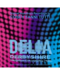 TUTTI,COSEY FANNI - DELIA DERBYSHIRE: THE MYTHS AND THE LEGENDARY TAPES