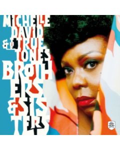 MICHELLE DAVID & THE TRUE-TONES - BROTHERS & SISTERS