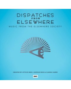 ROSS ATTICUS / ROSS LEOPOLD / SARNE CLAUDIA - DISPATCHES FROM ELSEWHERE