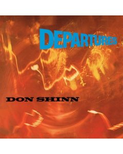 SHINN,DON - DEPARTURES (LP/7INCH)