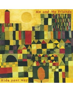 ME AND MY FRIENDS - HIDE YOUR WAY