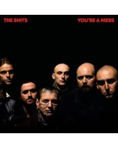 SHITS - YOU'RE A MESS