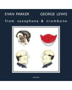 PARKER,EVAN & GEORGE LEWIS - FROM SAXOPHONE & TROMBONE