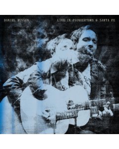 ROSSEN,DANIEL - LIVE IN PIONEERTOWN & SANTA FE