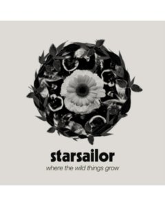 STARSAILOR - WHERE THE WILD THINGS GROW