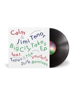 CALM & JIMI TENOR - BIG CITY TAKES (EP)