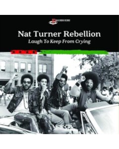 TURNER,NAT REBELLION - LAUGH TO KEEP FROM CRYING