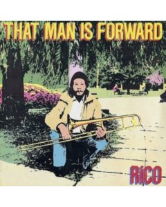 RICO - THAT MAN IS FORWARD (40TH ANNIVERSARY)