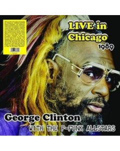 CLINTON,GEORGE - LIVE IN CHICAGO 1989 WITH THE P-FUNK ALLSTARS