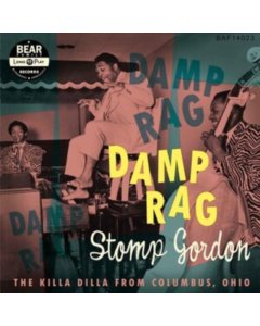 STOMP GORDON - DAMP RAG: THE KILLA DILLA FROM COLUMBUS, OHIO