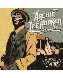 HOOKER,ARCHIE LEE & THE COAST TO COAST BLUES BAND - LIVING IN A MEMORY