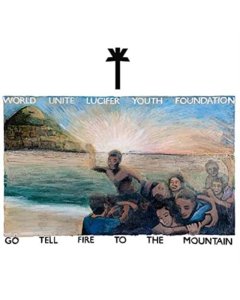 WU LYF - GO TELL FIRE TO THE MOUNTAIN