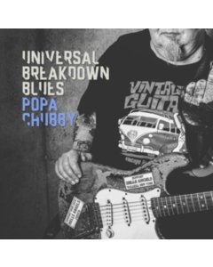 POPA CHUBBY - UNIVERSAL BREAKDOWN BLUES