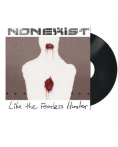 NONEXIST - LIKE THE FEARLESS HUNTER