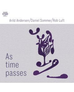 ANDERSEN,ARILD & DANIEL SOMMER & ROB LUFT - AS TIME PASSES