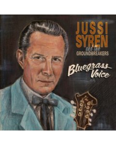 SYREN,JUSSI & THE GROUNDBREAKERS - BLUEGRASS VOICE