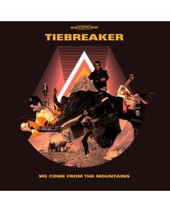 TIEBREAKER - WE COME FROM THE MOUNTAINS