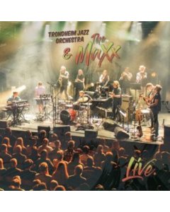 TRONHEIM JAZZ ORCHESTRA & THE MAXX - LIVE