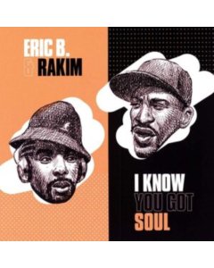 B,ERIC & RAKIM - I KNOW YOU GOT SOUL