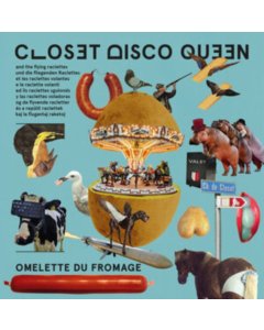 CLOSET DISCO QUEEN; THE FLYING RACLETTES - OMELETTE DU FROMAGE