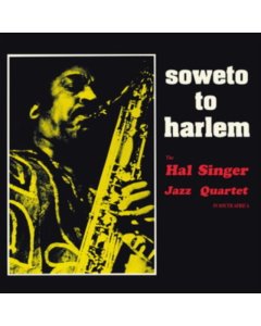 HAL SINGER JAZZ QUARTET - SOWETO TO HARLEM