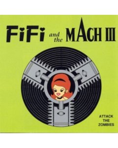 FIFI & THE MACH 3 - ATTACK THE ZOMBIES (GREEN VINYL)