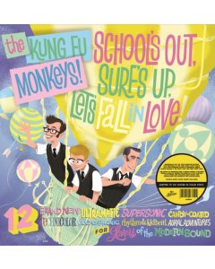 KUNG FU MONKEYS - SCHOOL'S OUT, SURF'S UP, LET'S FALL IN LOVE!